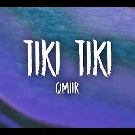 دانلود آهنگ فانک QMIIR TIKI TIKI دانلود آهنگ فانک QMIIR TIKI TIKI